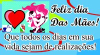 Feliz Dia das Mães